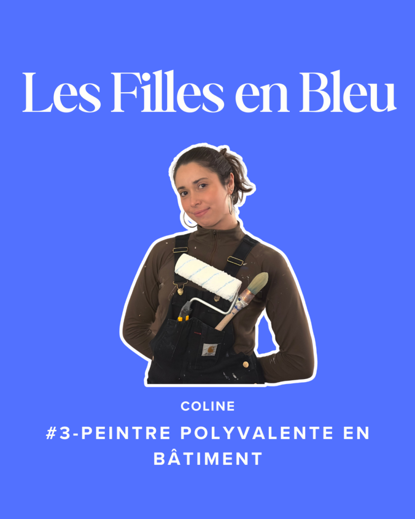 Coline, peintre en bâtiment — épisode 3 du podcast Les Filles en Bleu